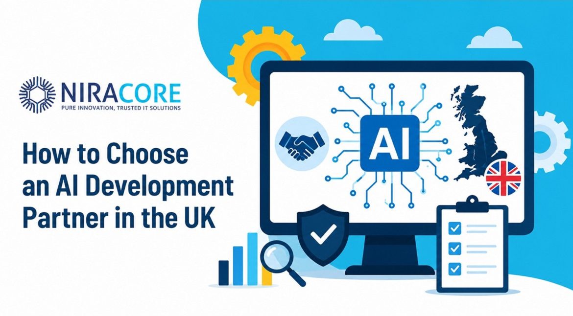 How to Choose an AI Development Partner in the UK- Nira Core